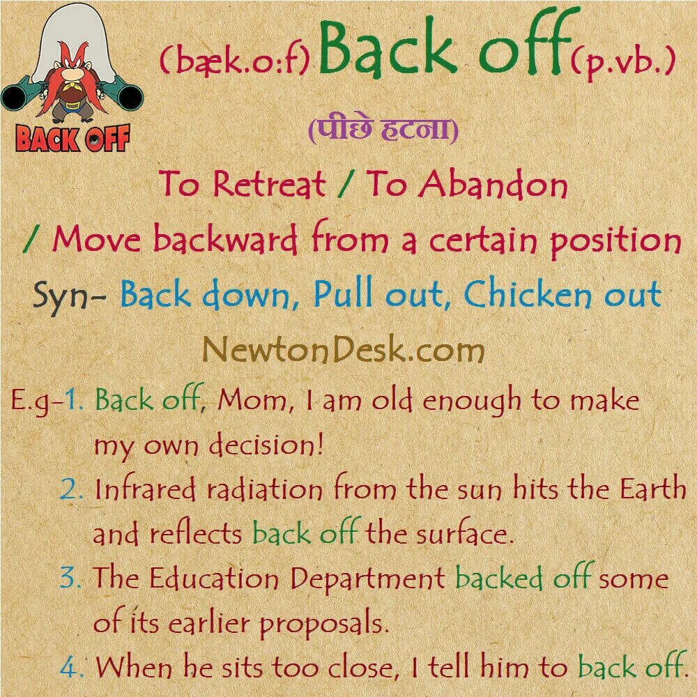 Moving meaning. Back down meaning. back off. idiom to be off colour.