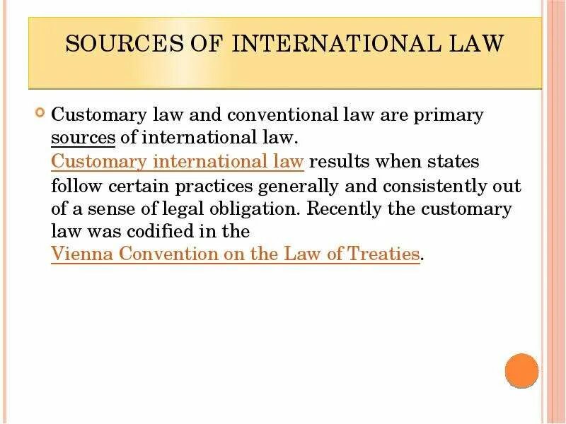 Only am law. Sources of International Law. Customary International Law. International Customs Law. Primary sources of Law.