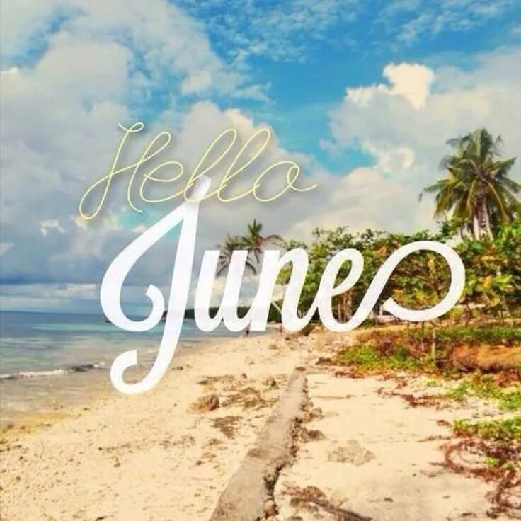 First june. Привет лето. Привет лето июнь. Хеллоу июнь. Hello June картинка.