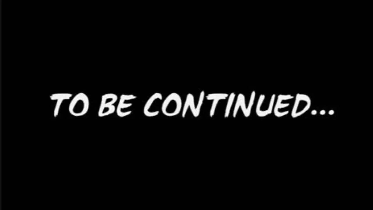 Continue g. To be continued. Продолжение следует на черном фоне. Надпись to be continued. Продолжение надпись.