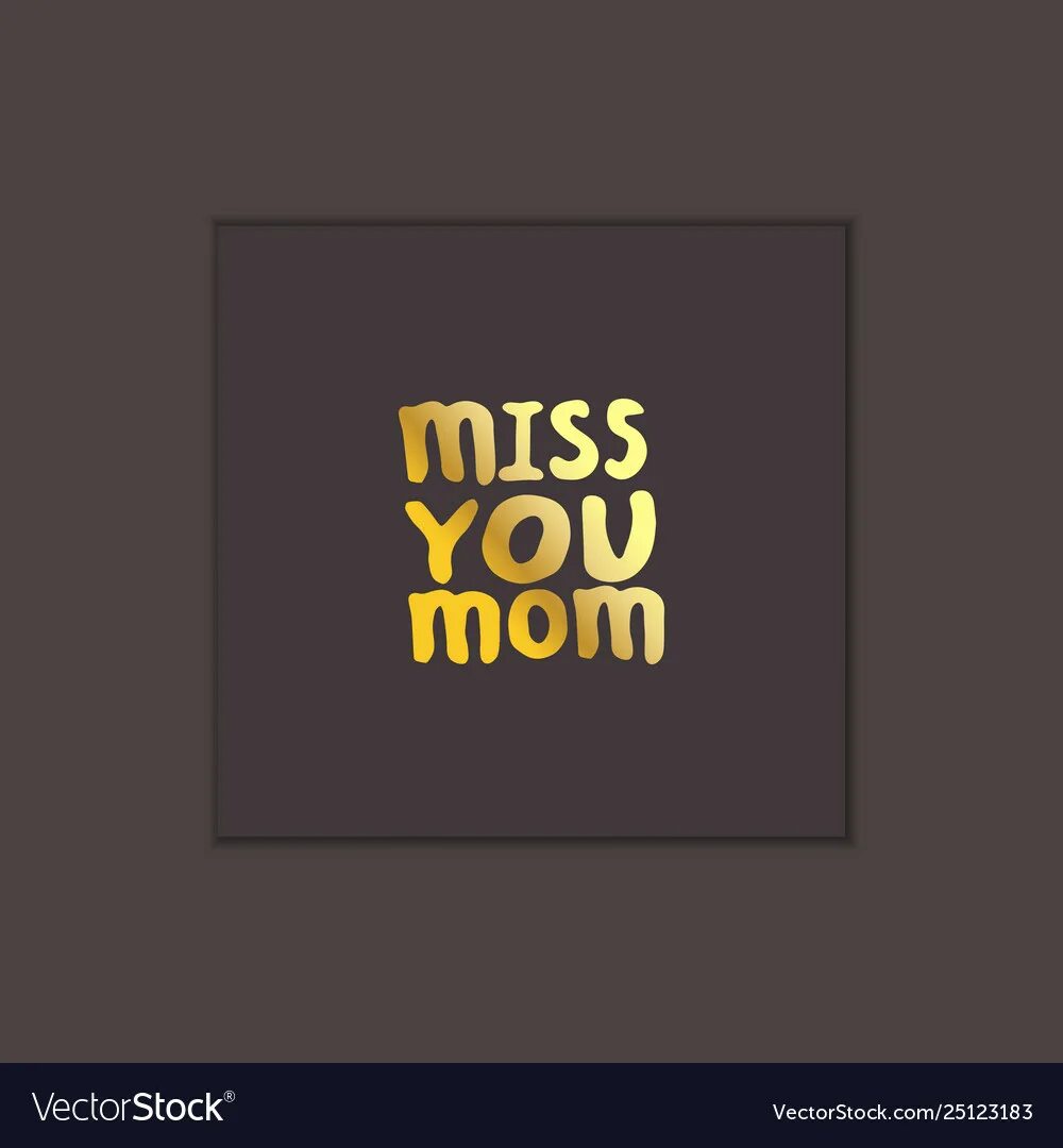 Miss you mom. Mom miss you. Miss you mom. Miss you mom. I love you mum mother poem.