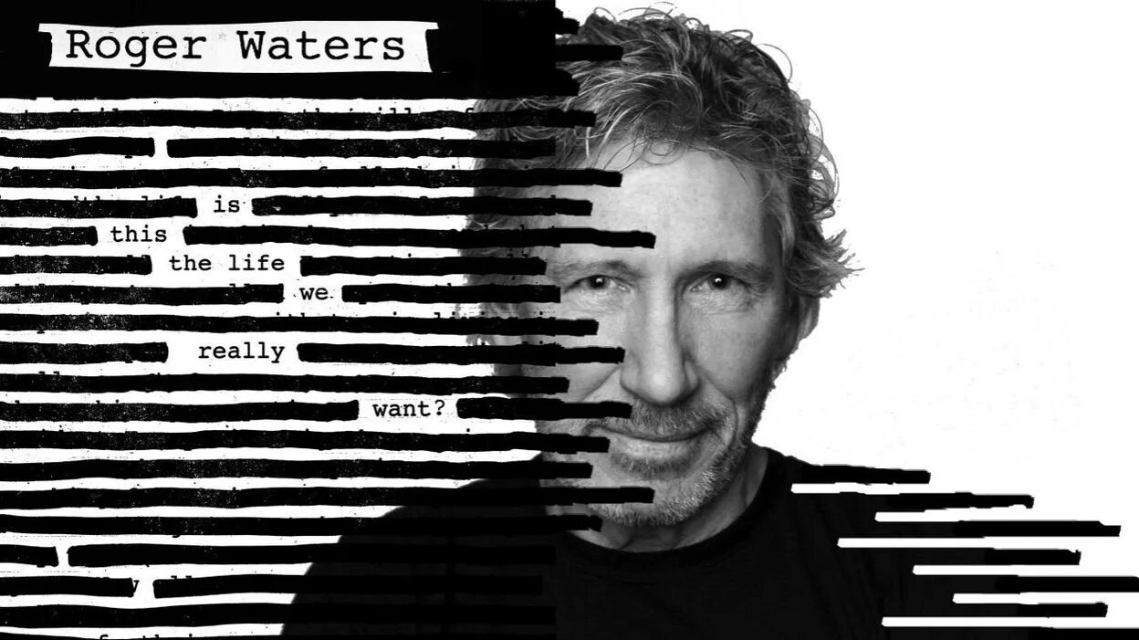 Песня do you really. Is this the Life we really want? Роджер Уотерс. Roger Waters 1967г. Roger Waters is this the Life we really want 2017 обложки. Роджер Уотерс 2017 альбом.