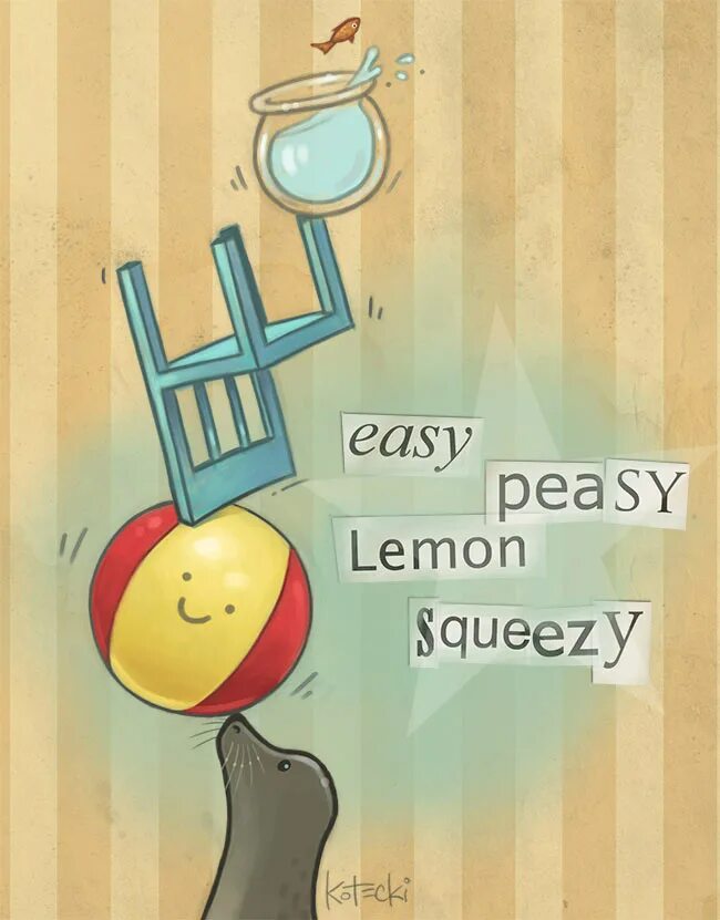 Easy Peasy. Easy Peasy Lemon. Easy Peasy Lemon Squeezy. Easy Peasy Lemon Squeezy идиома. Easy squeezy