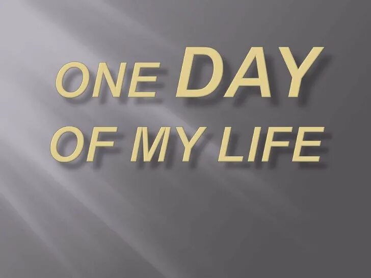 One Day of my Life. One Day in my Life. One Day in my Life 4 класс. In one Day. One day shop