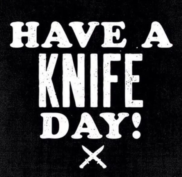 Have a Knife Day. Vk talk