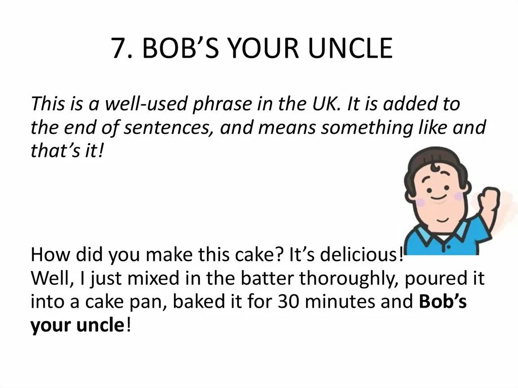 Did your uncle. Bob s your Uncle. Bob's your Uncle идиома. Bob is your Uncle идиома. Bobs ur Uncle.