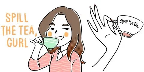 Spill the tea