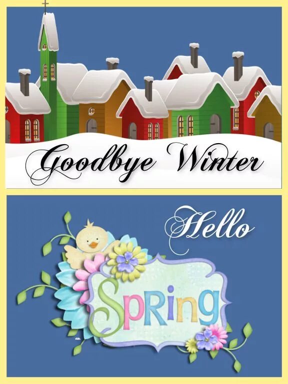 Spring is here goodbye snow. Goodbye winter hello spring. goodbye winter hello spring картинки. goodbye, winter картинки. hello march seasonal calendar.
