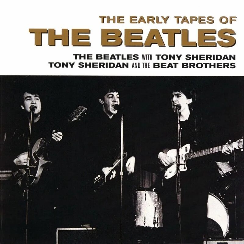 Beat brothers. The early Tapes of the Beatles Тони Шеридан. The Beatles 1984 - the early Tapes of the Beatles (with Tony Sheridan and Beat brothers). The Beatles' first Тони Шеридан. Tony Sheridan & the Beat brothers.