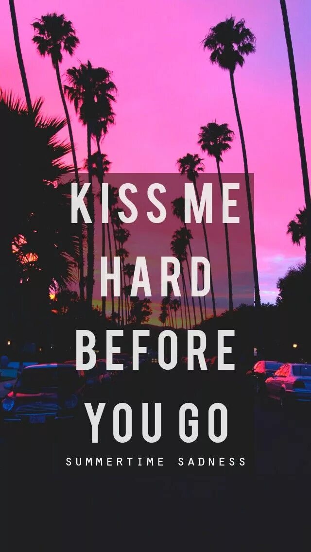 Kiss me hard before you go summertime