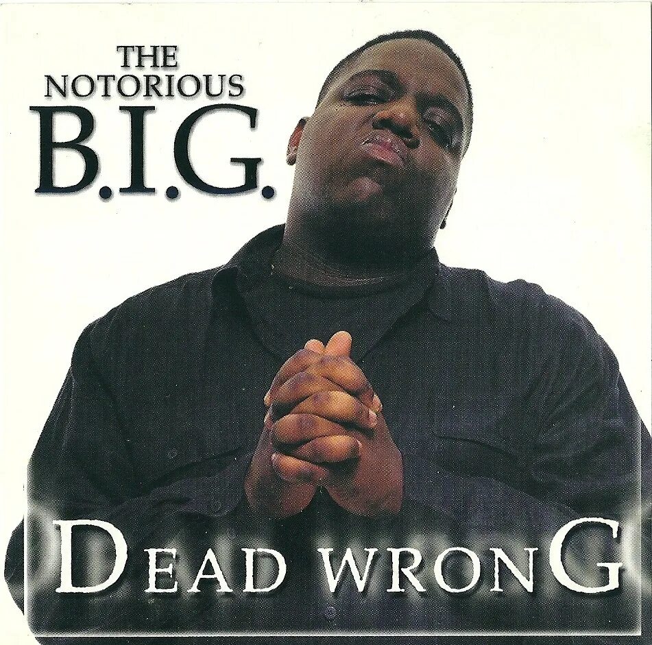 Dead wrong Notorious b.i.g. The Notorious b.i.g. Dead. Notorious big Dead. Dead wrong