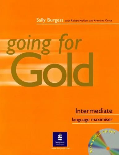 Язык go книги. Going for Gold Upper Intermediate. Going for Gold Intermediate language maximiser with Key Burgess Acklam. Gold New Edition b2 first Exam maximiser with Key. Учебник английского a2 Gold.