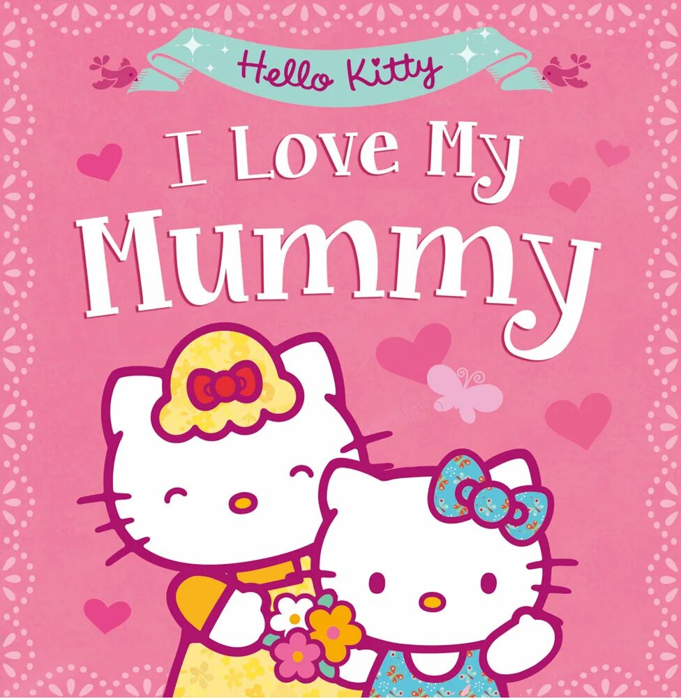 Песня my mummy. Мумия Хеллоу Китти. I Love my Mummy. Лов Китти. Книга Хеллоу Китти.