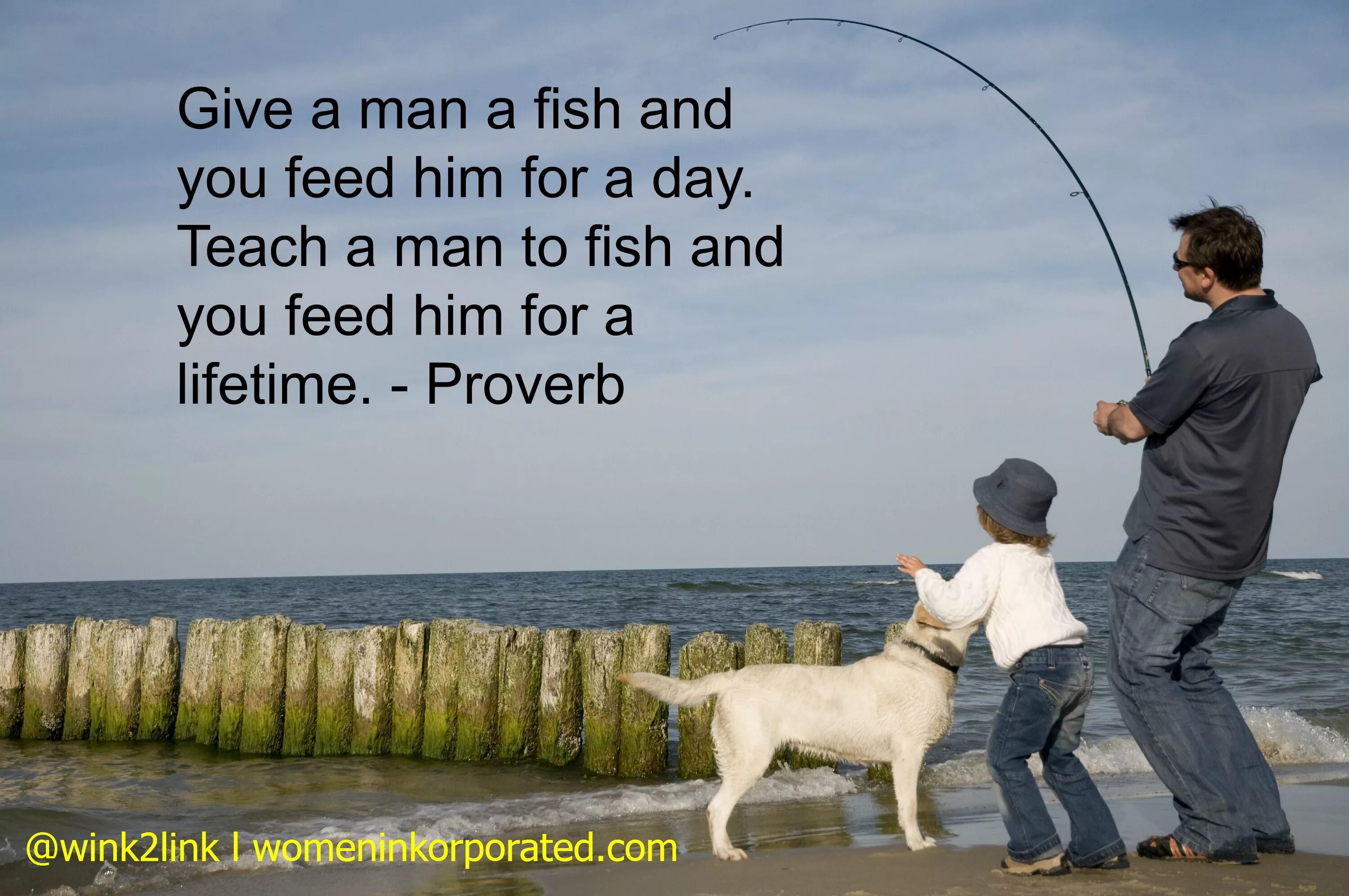 He like a fish. Give a man a Fish and you Feed him for a Day; teach a man to Fish and you Feed him for a Lifetime. Teach a man to Fish. You Day man a man Lifetime teach a for you Feed. If you teach how to Fish.