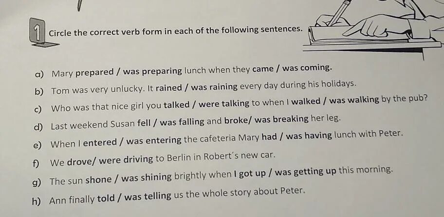 When you are preparing. Correct verb. Correct form of the verb. Circle the correct form. Mary prepared was preparing lunch when they came was coming.