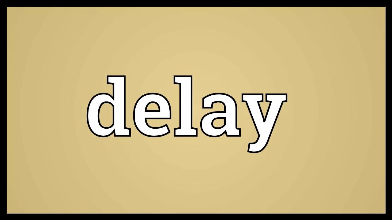 Делэй. Delay.надпись. Delay meaning. Рисунок дилэй.