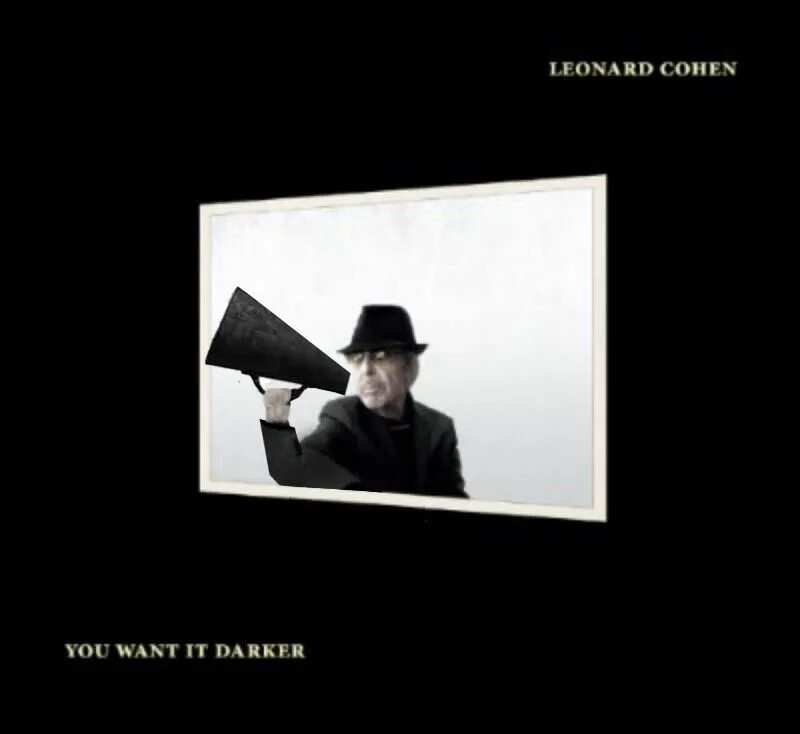You want it darker. You want it darker леонард коэн. leonard cohen - you want it darker (2016). leonard cohen – you want it darker альбом. leonard cohen - you want it darker [japan].