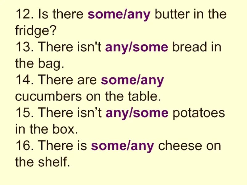 There aren t a lot of. Some Butter или any Butter. Is there any Butter in the Fridge. There are some any. There is some Butter in the Fridge.