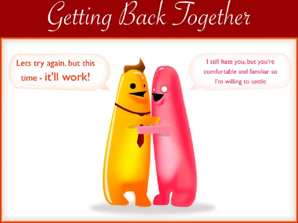 Back together. Back together! Картинки. Get back together. Lets get fat together. Getting back together