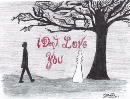 I don t love you my