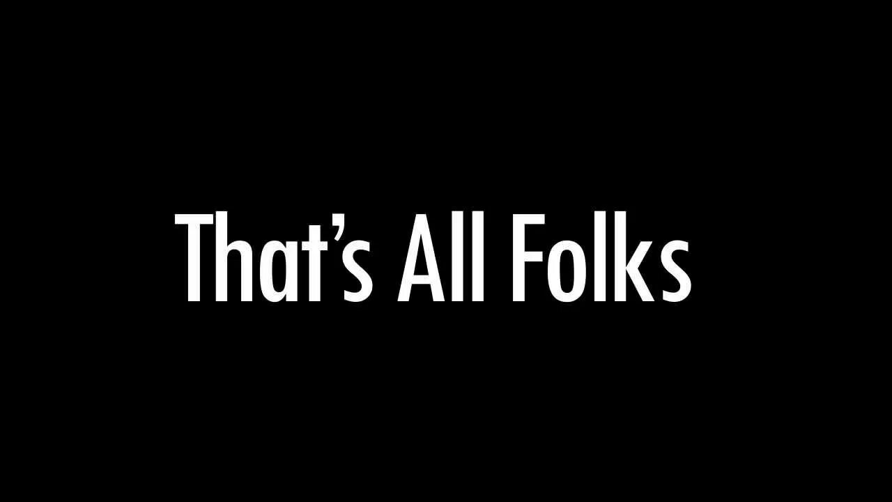 And all of that is. Thats all. all that картинка. thats all folks. my folks логотип.