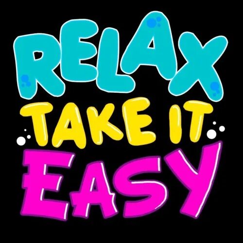 Релакс изи. Релакс тейк ит изи. mika relax take it easy. take it easy картинки. изи пизи лемон сквизи.