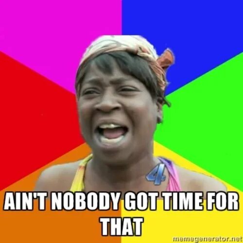 Aint. Time for that. Aint. Aint. It's high time.