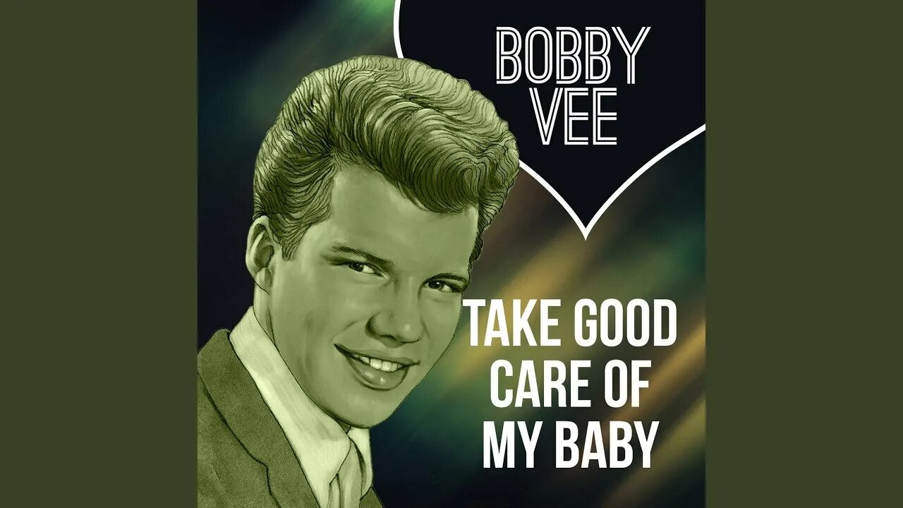 Take good care of my. Bobby Vee - take good Care of my Baby. Baby Bobby's. Bobby Vee - Run to him. Bobby Vinton Mambo Cafe.