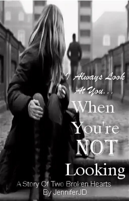 When you re not looking. When you re not looking