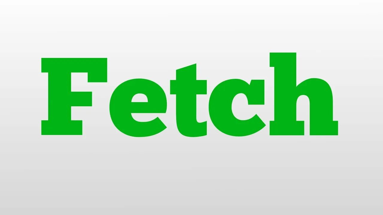 Found fetch. Fetch. fetch meaning. fetch под. fetch io.