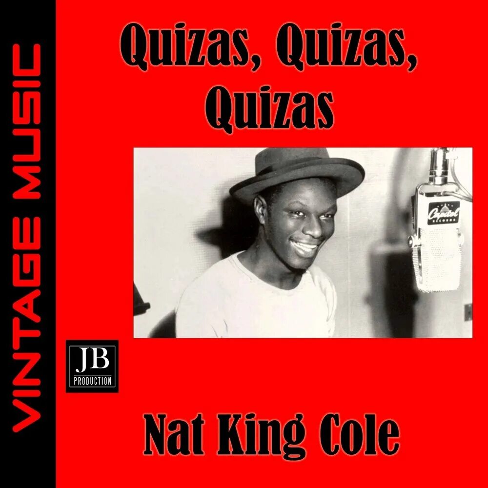Nat king cole quizas. Nat king cole quizas. Кинг коул триоthe king cole trio фото. Nat king cole quizas quizas quizas. Quizas, quizas, quizas remastered nat king cole.
