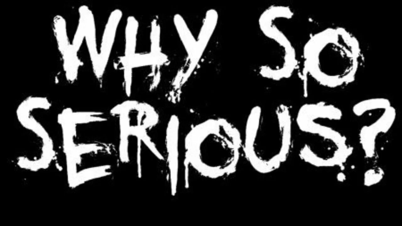 Good better why so. Why so serious надпись. джокер надпись. надпись why. серьезная надпись.