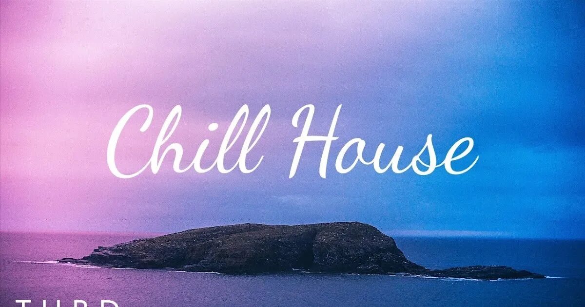 Включи chill house. Chill House. Обои с надписью Chill House. Chill House Music. Background VLOG Travel.