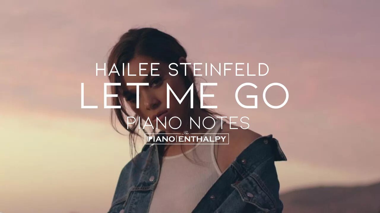 Hailee Steinfeld Let me go. Hailee Steinfeld Piano. Лет ми гоу. Let me go Hailee Steinfeld фото. Лет ми гоу песня