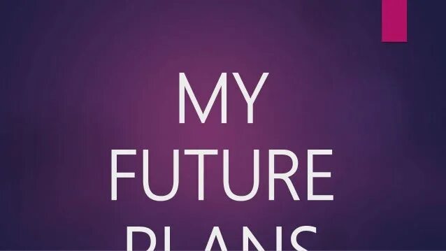 This is my future. Мои планы на английском. My Future Plans. Future Plans. Планы на будущее на английском.