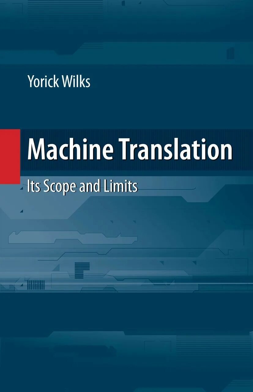 Machinery перевод. Machine translation: its scope and limits" by Yorick Wilks. Example-based Machine translation.