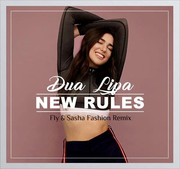 This is the new hit. The new rules. fly, sasha fashion. new rules слушать.