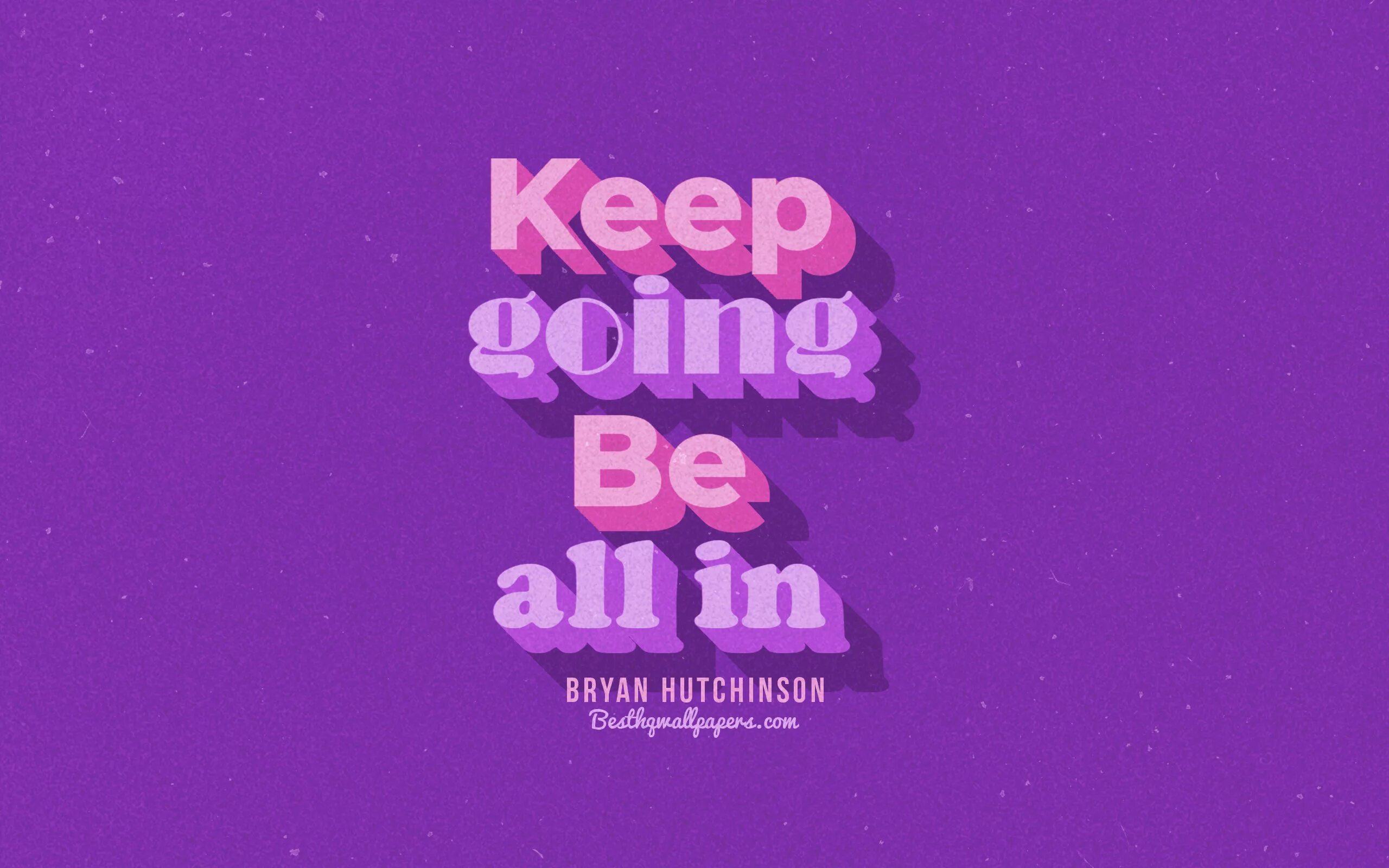 Keep going обои. Keep going заставка. Keep going надпись. Keep going Wallpaper. Let s all be well