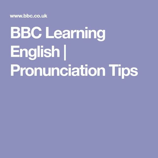 Bbc learn english. Bbc learning english pronunciation. english pronunciation bbc. произношение английских bbc. pronunciation tips.
