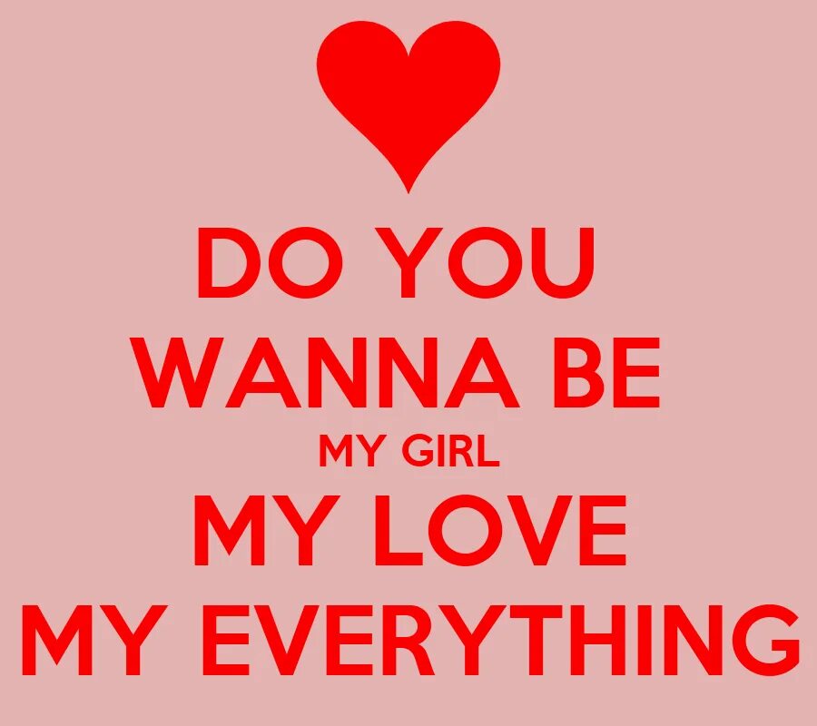 Wanna be my girl