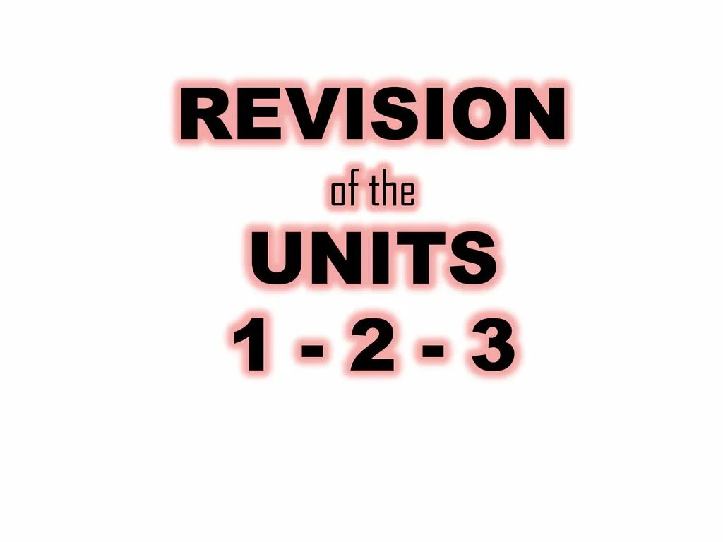 Revision Units. Надпись Unit. Revision Units 1234. Revision pic. Unit 5 revision