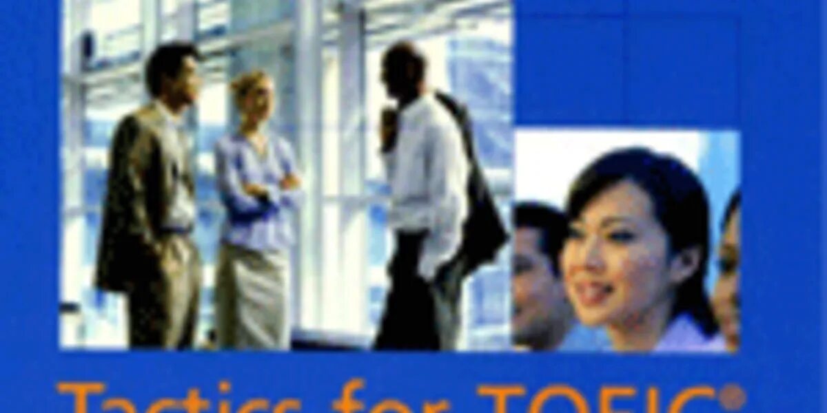 Tactics for listening. Tactics for toeic: listening and reading test. тактика &quot;test and treat&quot;. tactics for listening уровни.