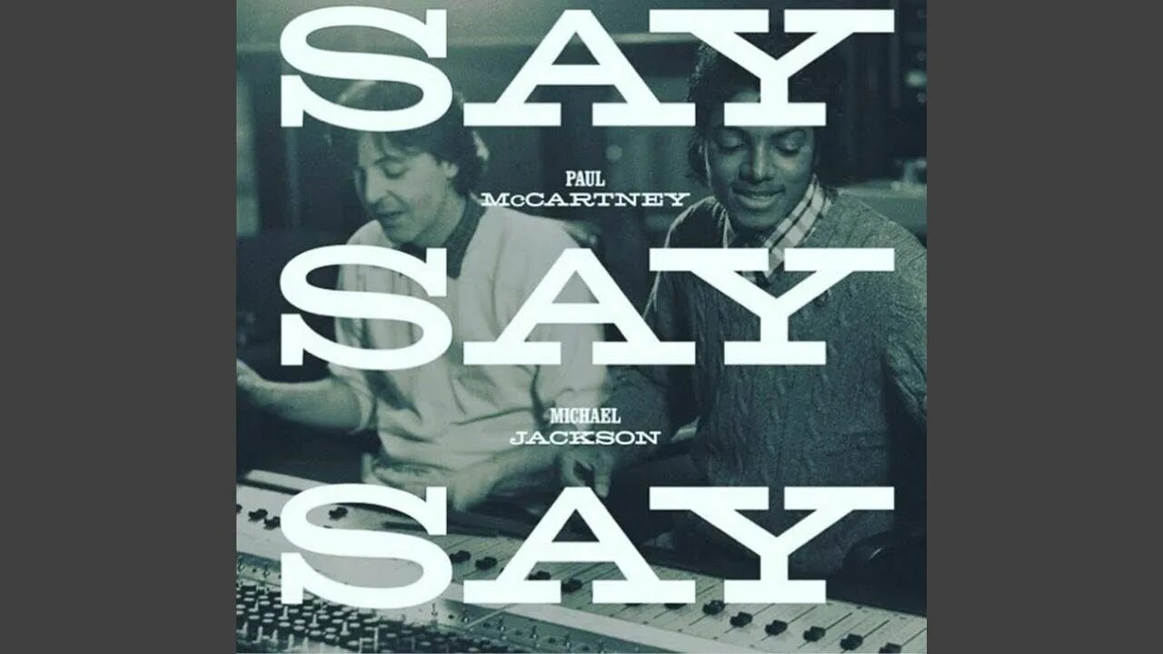 Mccartney michael jackson say say say. Say say say песня наоборот.