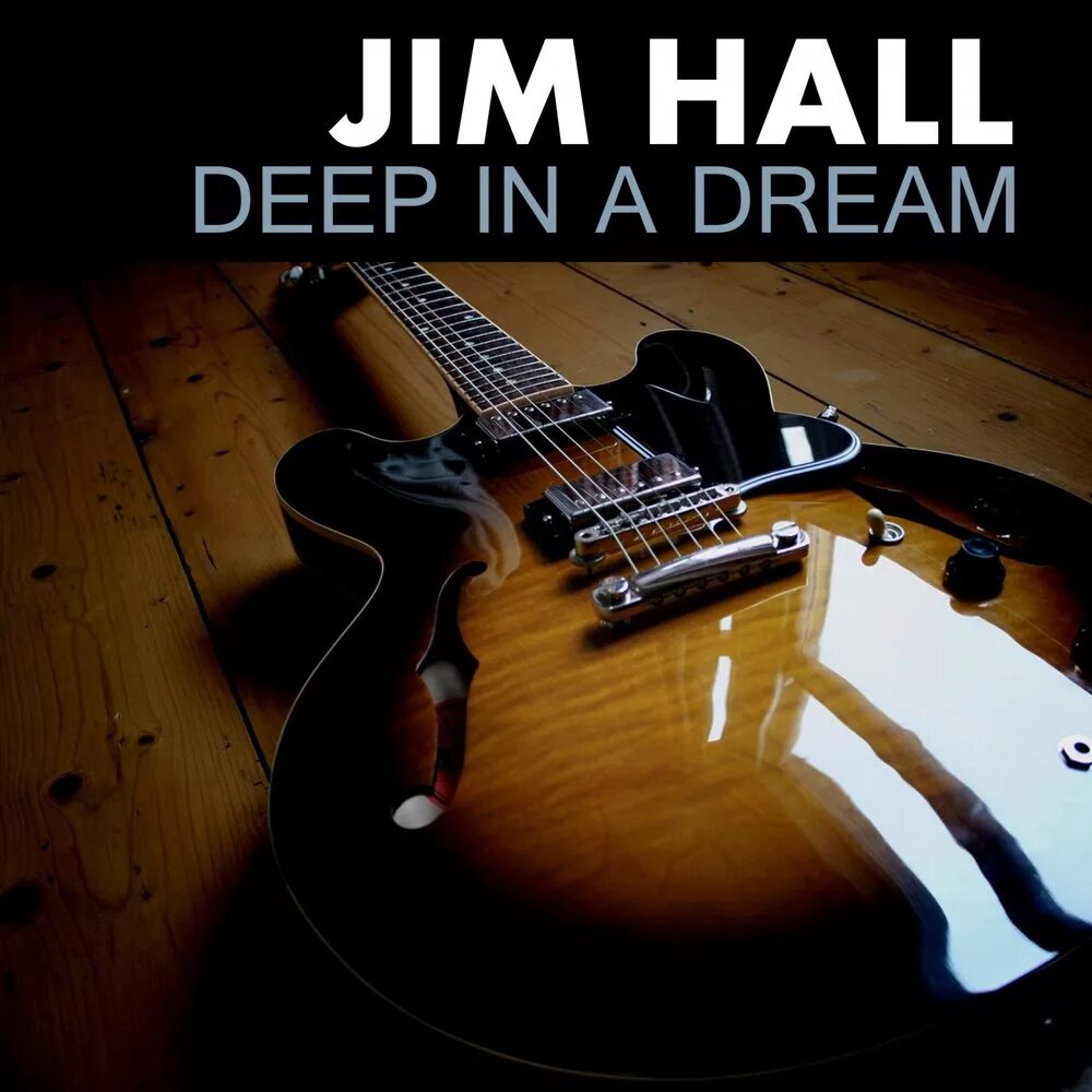 Jimmy James Hall. Jim - Dream новый альбом. Jim Hall's three Джим Холл. Deep in a Dream. Hall слушать