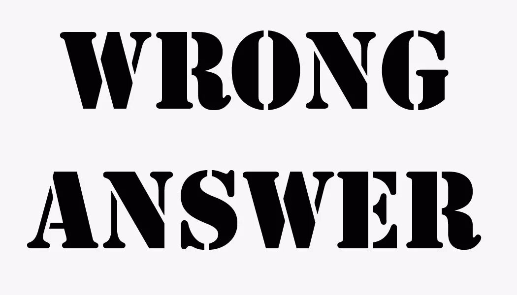 Картинки wrong answer. Вронг ансвер. Wrong answer прозрачный фон. Incorrect answer. Is the wrong answer