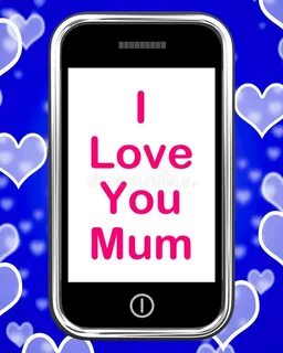 My mum on the phone now