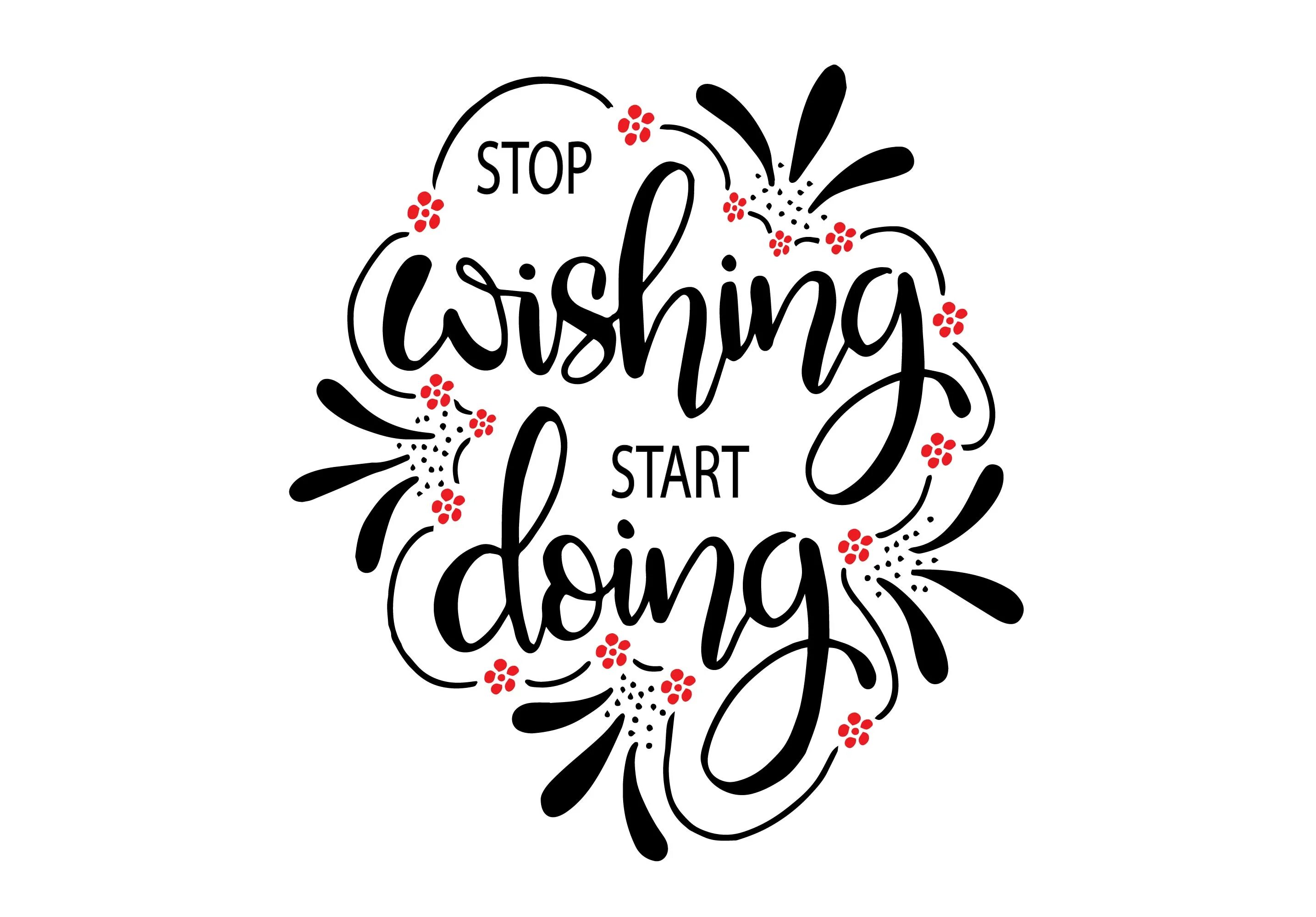 Stop wishing start doing. Stop wishing start doing обложка. Stop watching and start doing. Stop wishing start doing тату.