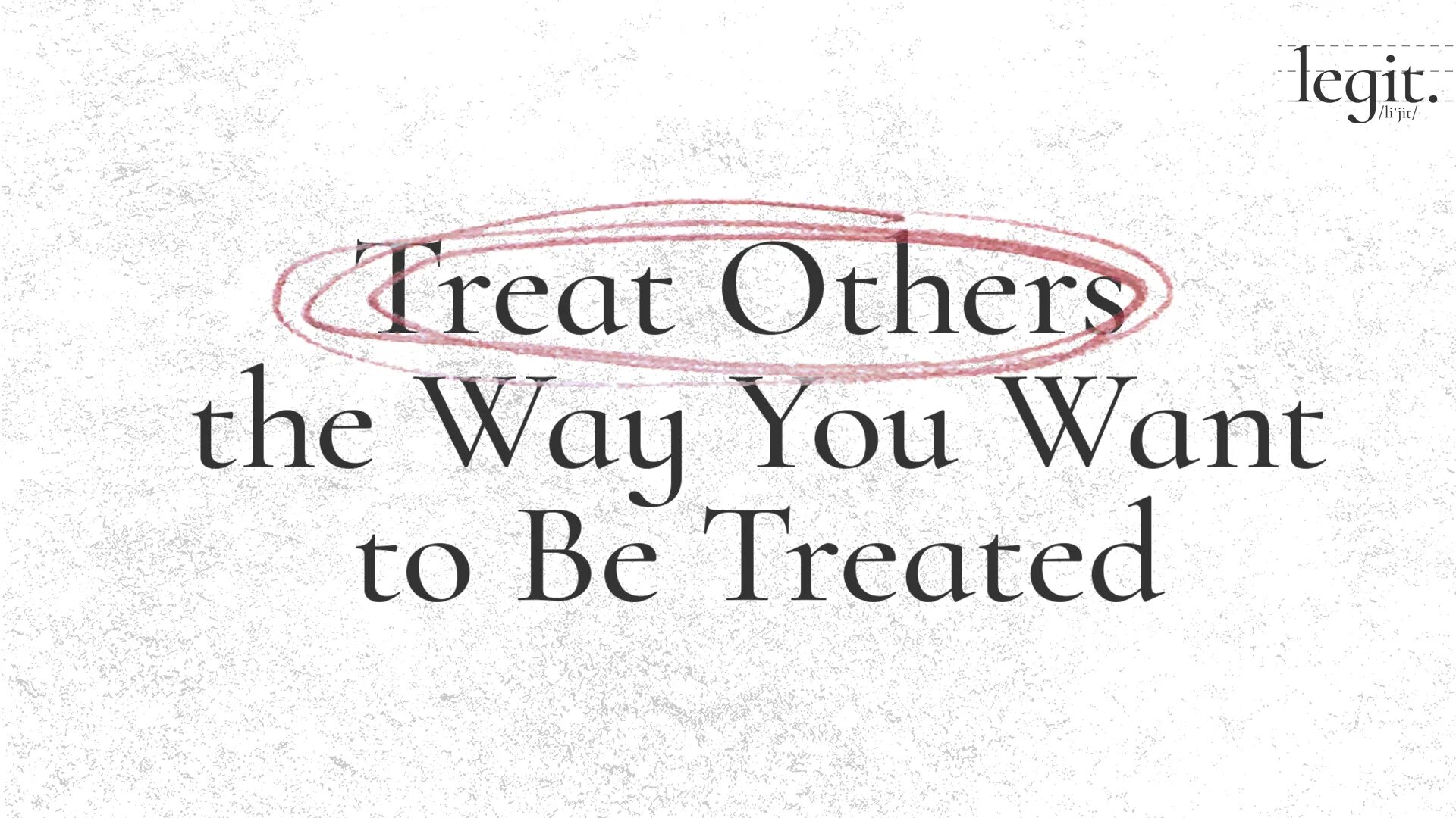 Treat others