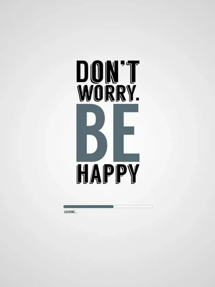 Don t worry are using. Мотивационные обои на телефон. надпись don&#039;t worry be happy. don&#039;t worry be happy заставка. don&#039;t worry be happy картинки.