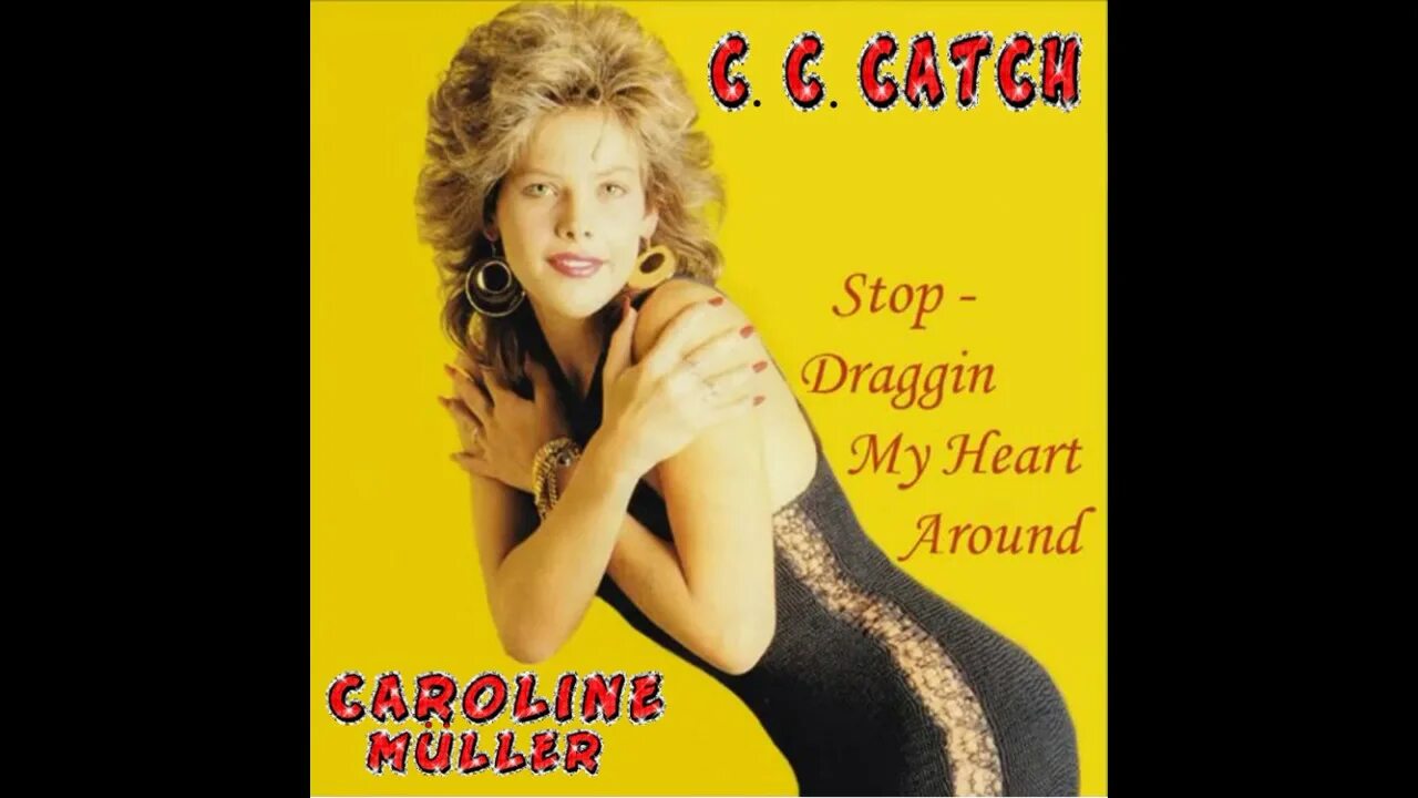 Песня around me. C.C.catch stop - Draggin my Heart around. C C catch фото. Cc catch stop Draggin my Heart around. C. C. catch - stop Draggin' my Heart around (Sergey Litvinov refresh).